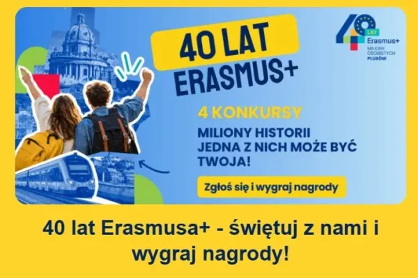 Erasmus+ kończy 40 lat. Zgłoś swoją historię i wygraj nagrody